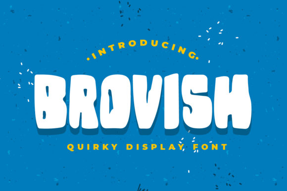 Brovish Font: Playful Display Type for Makers